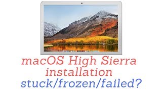 macOS High Sierra install stuckfrozenfailed Heres the fix [upl. by Ahsitruc569]