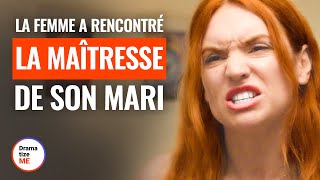 LA FEMME A RENCONTRÉ LA MAÎTRESSE DE SON MARI  DramatizeMeFrance [upl. by Iviv]