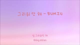 VIETSUB 그리워 안 해 I dont miss you  BUMZU [upl. by Buell]