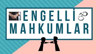 TUTUKLU ENGELLİ MAHKUM İLE HÜKÜMLÜ ENGELLİ MAHKUM ENGELLİ MAAŞINI NASIL ALIYOR [upl. by Aldus]