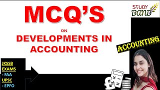 Lec 50 MCQSs on Developments in Accounting I JKSSB I FAA I FINANCE ACCOUNT ASSISTANT I ACCOUNTS I [upl. by Cirdahc]