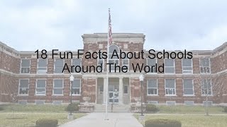 18 Fun Facts About Schools Around The World [upl. by Alethea993]