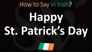 How to say Happy St Patricks Day in Irish [upl. by Evaleen304]