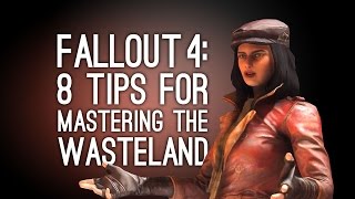 Fallout 4 Tips 8 Tips for Mastering the Wasteland in Fallout 4 [upl. by Culhert]