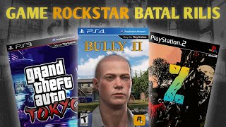 12 Game Rockstar Paling Terkenal Yang Batal Rilis Part 1 [upl. by Enilarak163]