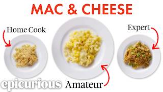 4 Levels of Mac and Cheese Amateur to Food Scientist  Epicurious [upl. by Aman]