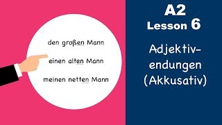 Learn German  Adjektivendungen  Akkusativ  German for beginners  A2  Lesson 6 [upl. by Daza867]