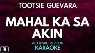 Tootsie Guevara  Mahal Ka Akin KaraokeAcoustic Instrumental [upl. by Sims]