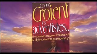 50424 CE QUE CROIENT LES ADVENTISTES  UN EXPOSE FONDAMENTALES DES CROYANCES DE LEGLISE ADVENTIST [upl. by Noreg]