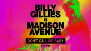 Billy Gillies amp Madison Avenue  Dont Call Me Baby [upl. by Woo109]