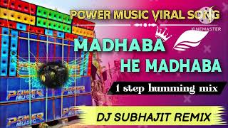 Madhaba he madhaba 1 step humming mix song Dj subhahit remix [upl. by Giess401]