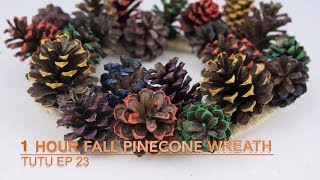 1 Hour Fall Pinecone Wreath  TuTu Ep 23 [upl. by Alahs253]