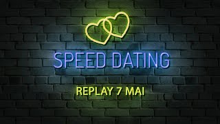 😍 SPEED DATING 💕 replay 7 Mai [upl. by Leind]