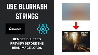 How to use Unsplash Blurhash Placeholders in a React Component [upl. by Eelame744]