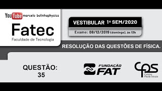 Resolução da prova de FÍSICA – FATEC – 2020 Questão35 [upl. by Brenda189]