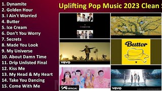 Uplifting Pop Music 2023 Clean Safe for Work Playlist 2023 Pop Upbeat Pop Clean 2023 2024 [upl. by Sirtimed213]