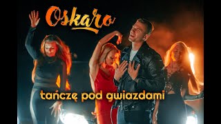 Oskaro  Tańczę pod gwiazdami Official Video [upl. by Maxama751]