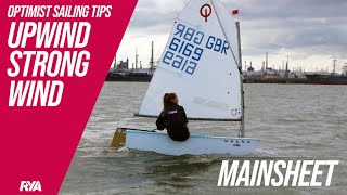 MAINSHEET  UPWIND STRONG WIND  OPTIMIST SAILING TIPS  James Parker Mowbray  RYA Optimist Coach [upl. by Veejar]