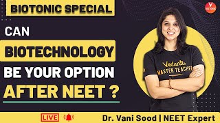 Can Biotechnology Be Your Option After Neet  Dr Vani Sood  Vedantu [upl. by Aldridge]