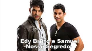 Edy Britto e Samuel Nosso Segredo [upl. by Paryavi]