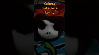 Cubeta edición mataron a kenny [upl. by Akilaz]