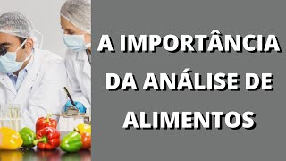 A importância da análise de alimentos [upl. by Aldric]