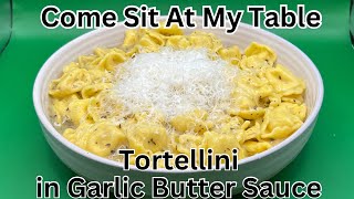 Tortellini in Garlic Butter Sauce A Quick amp Simple Dinner for your Family [upl. by Halehs784]