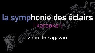 karaoke  zaho de sagazan  la symphonie des éclairs [upl. by Atined25]