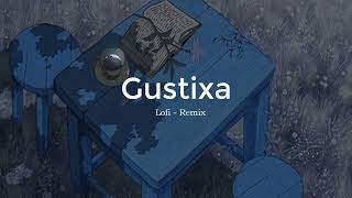 GUSTIXA FULL ALBUM FEBRUARI MARET 2022 High Quality Music  Lo Fi Music Remix [upl. by Iddo]