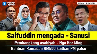 HANGAT Saifudin mengada  Sanusi  Pembangkang asabiyah  Bantuan Ramadan RM500 kaitkan PM palsu [upl. by Madda]