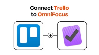 How to connect Trello to OmniFocus  Easy Integration [upl. by Arikaahs]