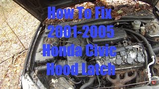 20012005 Honda Civic Hood Latch Stuck Fix [upl. by Nacnud]