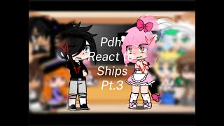 Pdh react to shipsPart 35or6ZaneChan🖤💖 [upl. by Lamrej546]