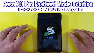 Poco X3 Pro Fastboot Solution Poco Phone Fastboot idq1009official [upl. by Arnaud]