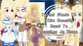 the tyrant wants to live honestly react to Dorothea as Diana1should I make part 2 [upl. by Nahsez]