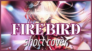 【Short Cover】FIRE BIRD by Roselia【Kuwanano】 [upl. by Analak]