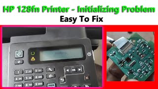 HP 128fn Printer  Initializing Problem II HP LaserJet Pro MFP M126NW [upl. by Enomad722]