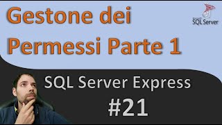 SQL Server Gestione dei permessi Parte 1 [upl. by Nickey105]