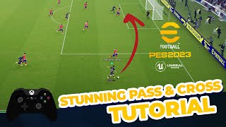 eFootball 2023  Stunning Pass amp Cross Tutorial  PC  Xbox [upl. by Crellen]