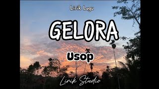 GELORA  USOP lirik [upl. by Atinal384]