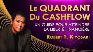 Le Quadrant du Cashflow Robert Kiyosaki Livre audio [upl. by Ellyn]