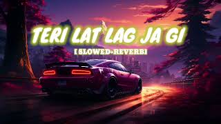 teri lat lag ja gi lofi song 🎵  slowed amp Reverb haryanvi song  sapna Chaudhary  lofi lofimix [upl. by Capone]