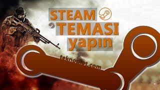 STEAM TEMA DEĞİŞTİRME  Kendi Steam Temanızı Yapın Skin [upl. by Anirrak]