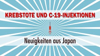 Krebstote und C19Injektionen Neuigkeiten aus Japan [upl. by Reace]