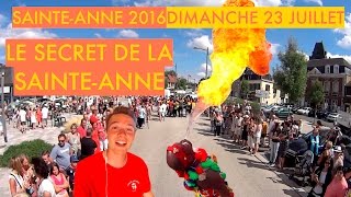 LE SECRET DE LA SAINTE ANNE  SAINTE ANNE 2016 Dimanche 24 juillet [upl. by Fowler]