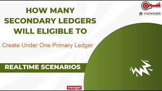 How many secondary Ledgers will eligible to Create Under One Primary Ledger Realtime Scenarios [upl. by Eetak]