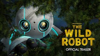 The Wild Robot  Official Trailer [upl. by Anircam947]