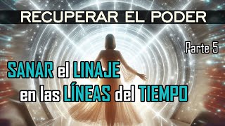 Recupera la SALUD sana las LÍNEAS del TIEMPO ∞ Recuperar el poder Sabiduría pleyadiana ∞ Parte 5 [upl. by Tak]