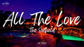 The Outfield  All The Love Lyrics [upl. by Yerfoeg]