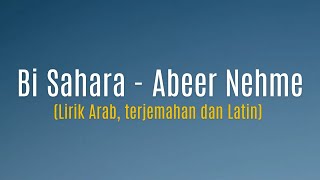 Bi sahara  Abeer Nehme  lirik Arab terjemahan dan latin  lagu Arab viral [upl. by Nostrebor]